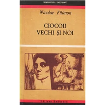 Ciocoii vechi si noi - Nicolae Filimon