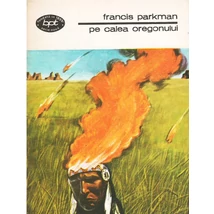 Pe calea Oregonului - Francis Parkman