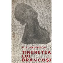 Tineretea lui Brancusi - V.G. Paleolog
