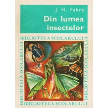 Din lumea insectelor - J.H. Fabre