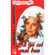 Sa fii cel mai bun - Barbara Taylor Bradford 