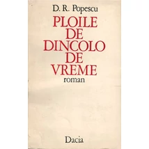 Ploile de dincolo de vreme - Dumitru Radu Popescu