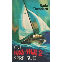 Cu "Hai-Hui 2" spre sud - Radu Theodoru