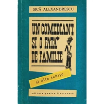 Un comediant si o fata de familie - Sica Alexandrescu