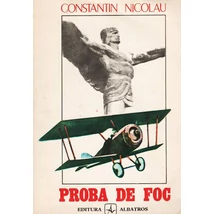 Proba de foc - Constantin Nicolau