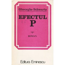 Efectul P - Gheorghe Schwartz