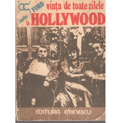 Viata de toate zilele la Hollywood - Charles Ford