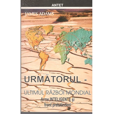 Urmatorul - Ultimul razboi mondial - James Adams