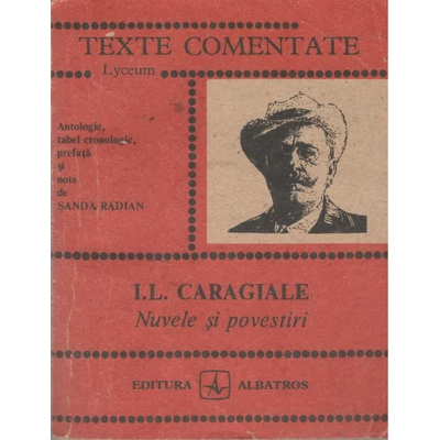 Nuvele si povestiri, texte comentate - I.L. Caragiale 