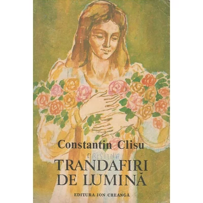 Trandafiri de lumina - Constantin Clisu