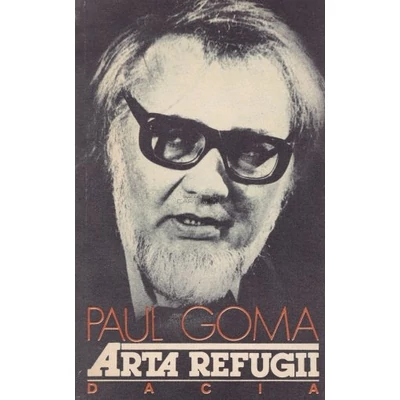 Arta refugii - Paul Goma