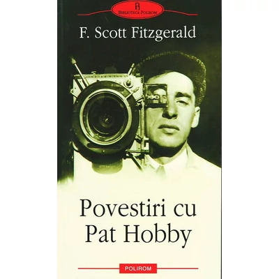 Povestiri cu Pat Hobby - francis Scott fitzgerald