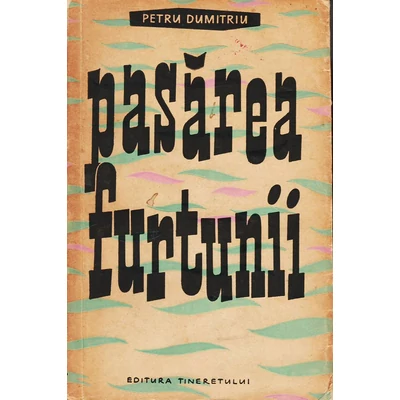 Pasarea furtunii - Petre Dumitriu
