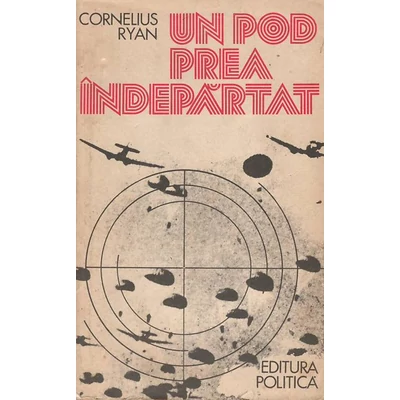 Un pod prea indepartat - Cornelius Ryan