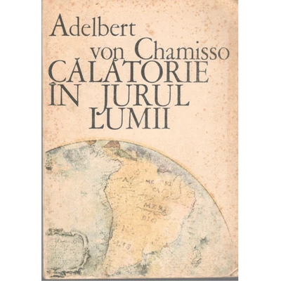 Calatorie in jurul lumii - Adelbert von Chamisso