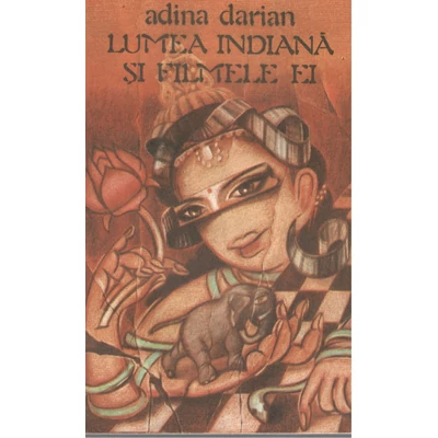 Lumea indiana si filmele ei - Adina Darian