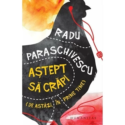 Astept sa crapi - Radu Paraschivescu