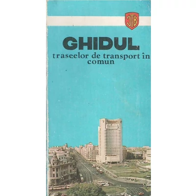 Ghidul traseelor de transport in comun Bucuresti 1982