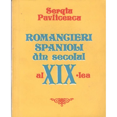 Romancieri spanioli din secolul al XIX-lea - Sergiu Pavlicencu