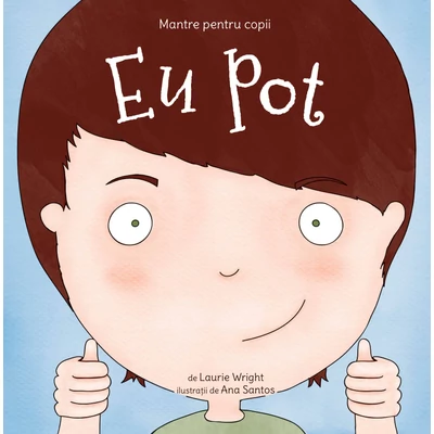 Mantre pentru copii (I). Eu pot - Laurie Wright