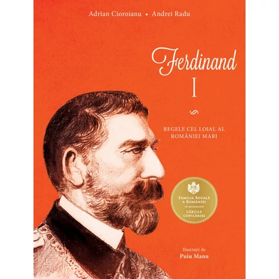 Ferdinand I - Adrian Cioroianu, Andrei Radu