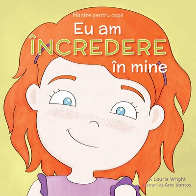 Mantre pentru copii (VI). Eu am încredere în mine - Laurie Wright