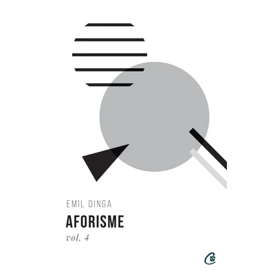 Aforisme vol. 4 - Emil Dinga