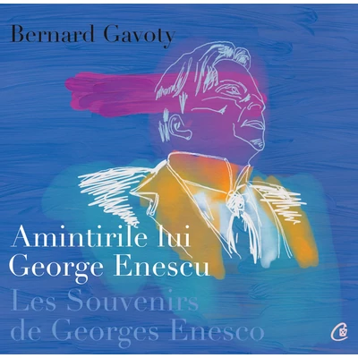 Amintirile lui George Enescu - Bernard Gavoty