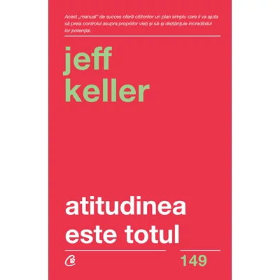 Atitudinea este totul - Jeff Keller
