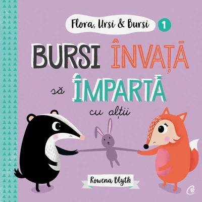 Flora,Ursi & Bursi 1. Bursi învață să împartă cu alții - Rowena Blyth