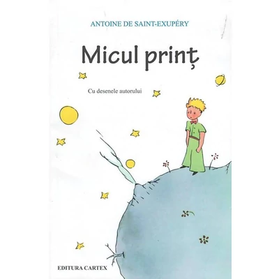 Micul Print - Antoine de Saint-Exupery