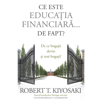 Ce este educatia financiara... de fapt? - Robert T. Kiyosaki