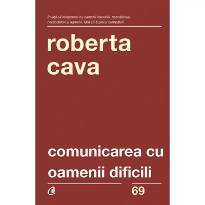 Comunicarea cu oamenii dificili - Roberta Cava