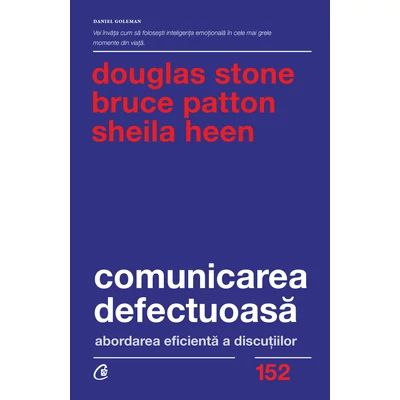 Comunicarea defectuoasa - Sheila Heen, Bruce Patton, Douglas Stone