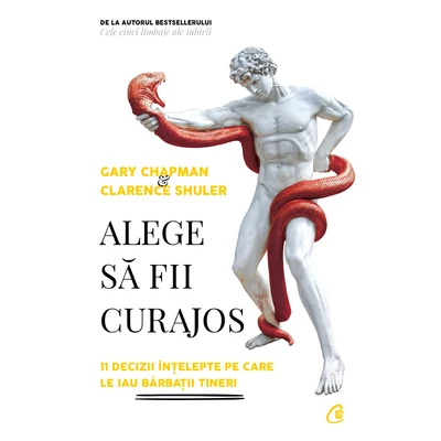 Alege sa fii curajos - Gary Chapman, Clarence Shuler