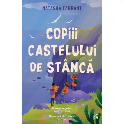 Copiii castelului de stâncă - Natasha Farrant