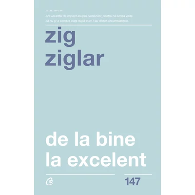 De la bine la excelent - Zig Ziglar