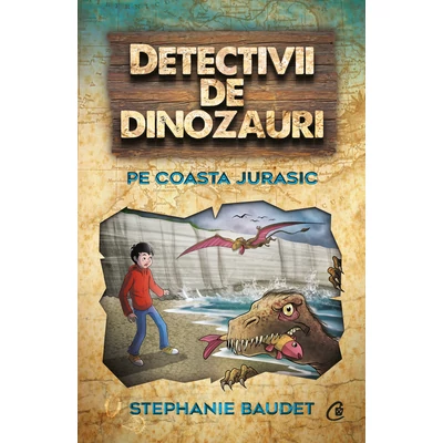 Detectivii de dinozauri pe coasta jurasic - Stephanie Baudet