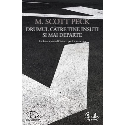 Drumul catre tine Insuti si mai departe - M. Scott Peck