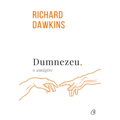 Dumnezeu, o amagire - Richard Dawkins