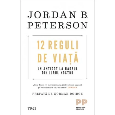 12 Reguli de viata Un antidot la haosul din jurul nostru  - Jordan B. Peterson