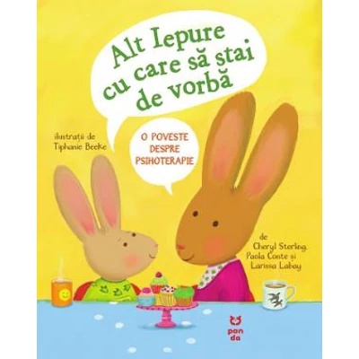Alt Iepure cu care sa stai de vorba O poveste despre psihoterapie - Cheryl Sterling, Paola Conte , Larissa Labay