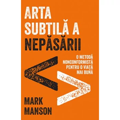 Arta subtila a nepasarii - Mark Manson