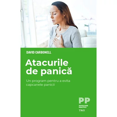 Atacurile de panica Un program pentru a evita capcanele panicii - David  Carbonell