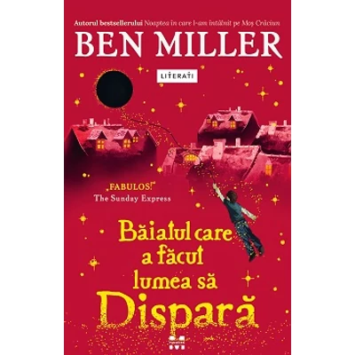Baiatul care a facut lumea sa dispara - Ben Miller