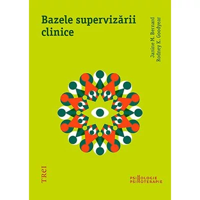 Bazele supervizarii clinice - Janine M. Bernard, Rodney K. Goodyear