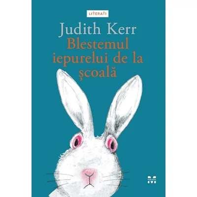 Blestemul iepurelui de la scoala - Judith Kerr