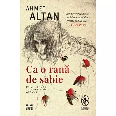 Ca o rana de sabie (primul roman al CVARTETULUI OTOMAN) - Ahmet Altan