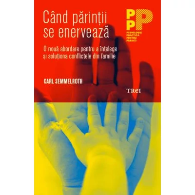 Cand parintii se enerveaza - Carl Semmelroth