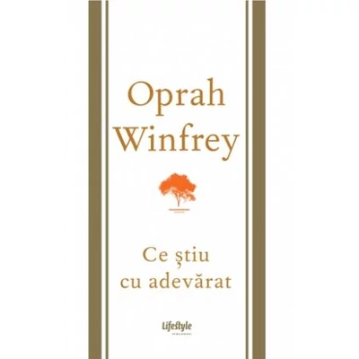 Ce stiu cu adevarat - Oprah Winfrey
